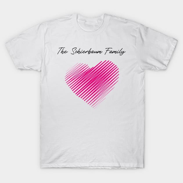 The Schierbaum Family Heart, Love My Family, Name, Birthday, Middle name T-Shirt by GRADEANT Store